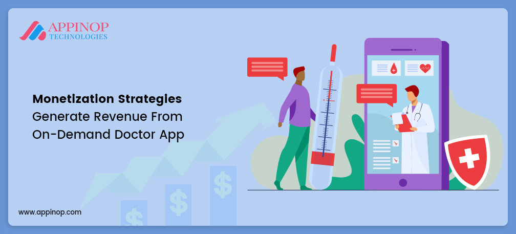 Monetization Strategies for On demand doctor app