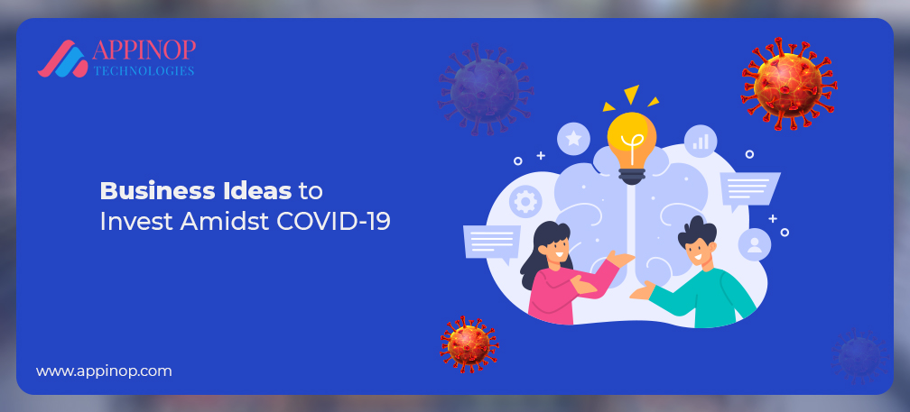Business ideas to invest amidst COVID-19