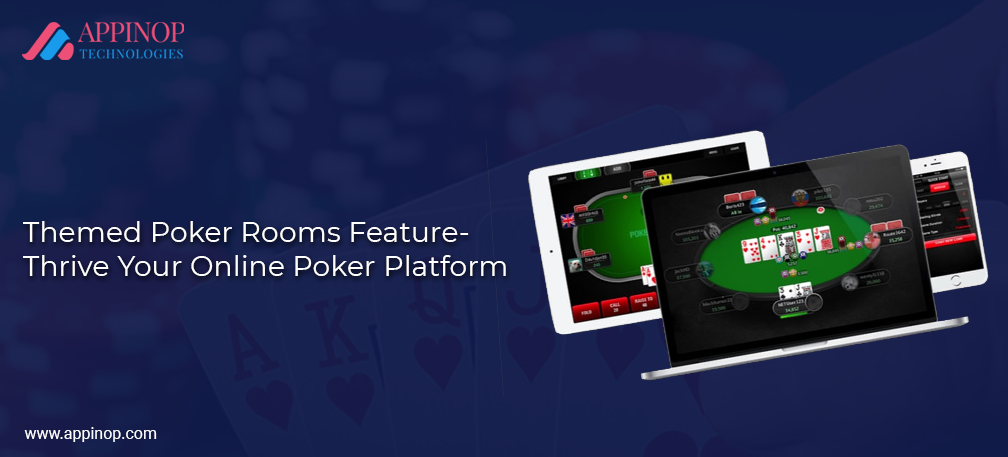 Theme based Poker rooms for Online Poker